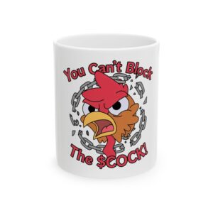 The "Unblockable" Morning Mug — You Can’t Block the COCK!